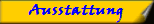 Ausstattung