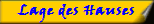 Lage des Hauses